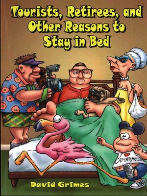 cover image of Tourists, Retirees, and Other Reasons to Stay in Bed